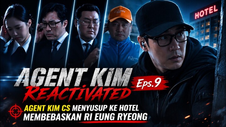 Agent Kim CS menyusup ke Hotel | Agent Kim Reactivated Eps.9 | Review drama