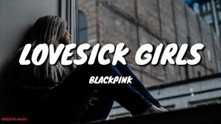 BLACKPINK - Lovesick Girls (Lyrics)