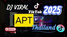 DJ VIRAL 2025 - APT THAILAND TIKTOK