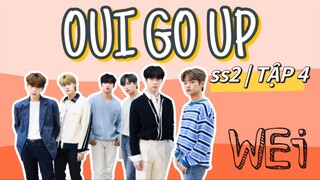 [ VIETSUB | WEi ] OUI GO UP ss2 - TẬP 4 | 📌Wei GO UP