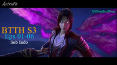 BTTH S3 Eps 01-06 (Sub Indo-Anixlife)