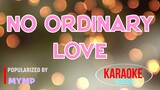No Ordinary Love - MYMP | Karaoke Version |🎼📀▶️