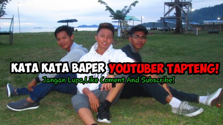 KATA KATA BAPER| YOUTUBER TAPTENG - ARGAWINATA OFFICIAL