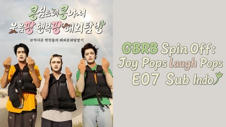 GBRB Spin Off : Joy Pops Laugh Pops E07 Sub Indo