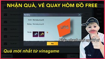 NHẬN QUÀ VÉ QUAY HÒM ĐỒ CAO CẤP FREE, PHẦN QUÀ MỚI NHẤT TỪ VINAGAME || PUBG MOBILE