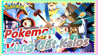 [Pokemon XY&Z/Vùng đất Kalos/Mashup] Để sự gắn kết cháy bỏng này tạo ra đỉnh cao cho chúng ta