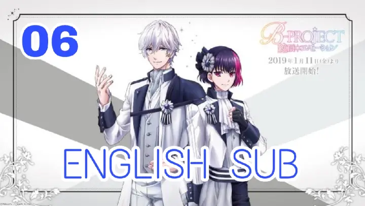 B Project Kodou Ambitious Episode 4 Break Out Star Full Eng Sub Bilibili