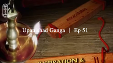 Upanishad Ganga | Ep 51 - Liberation-Mukti