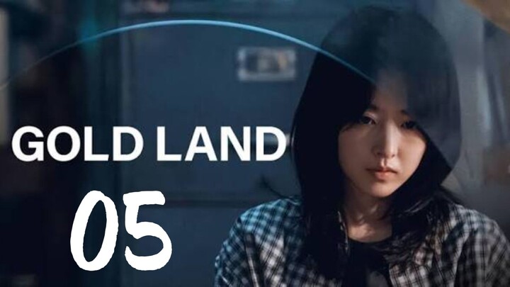 EP. 5 | GOLD LAND | ENG SUB