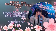 Unexpected Love (不可思议的爱) by: Sun Zhen Ni - Dear Mr. Heavenly Fox OST