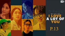 รักมากเธอตอนจบ ตอนที่ 13 (EP.13) วันที่ 2 สิงหาคม 2568 HD
