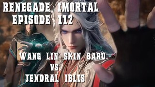 “WANG LIN MODE BARU⁉️ JENDRAL IBLIS LANGSUNG GUGUR‼️ | Spoiler Ep 112”