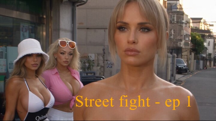 Street fight episode 1