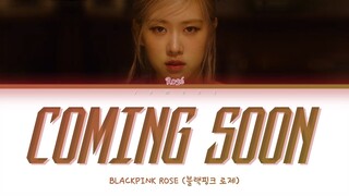 BLACKPINK ROSÉ (블랙핑크 로제) - COMING SOON TEASER [Color Coded Lyrics/Han/Rom/Eng/가사]