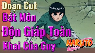 [Naruto] Đoạn Cut | Bát Môn Độn Giáp Toàn Khai Của Guy