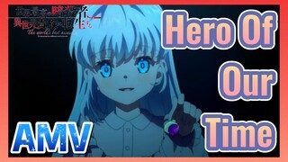 [Hero Of Our Time] AMV