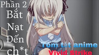 Tóm tắt Anime: " Quyền vương ma pháp " | Vivid Strike | Phần 2 | Review Anime hay