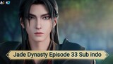 Jade Dynasty Episode 33 Sub indo