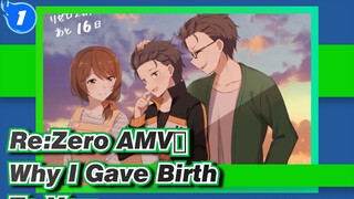 I Gave Birth To You, Simply Because I Wanted To Do Something For You | Re:Zero / AMV_1