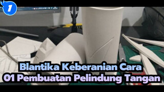 Blantika Keberanian | [Pembuatan Alat Bantu] Cara 01 Pembuatan Pelindung Tangan_1