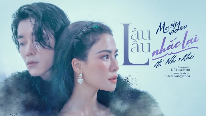 LÂU LÂU NHẮC LẠI | Hà Nhi ft Khói | Official Music Video