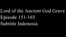 Lord of the Ancient God Grave Episode 151-165 Subtitle Indonesia