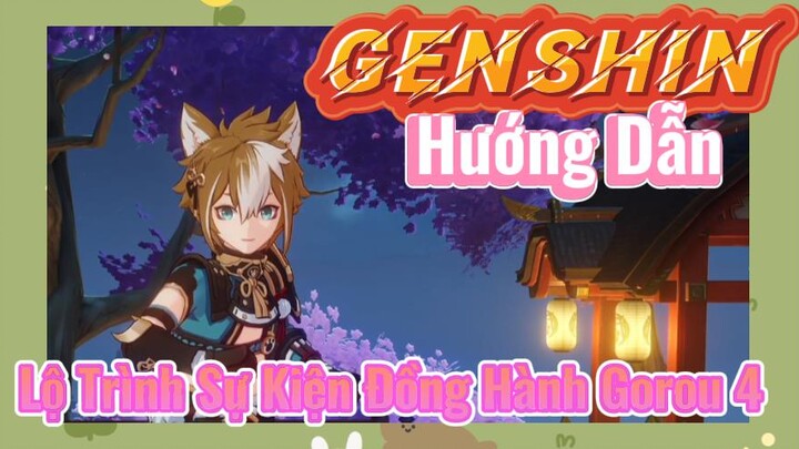 [Genshin, Hướng Dẫn] Lộ Trình Sự Kiện Đồng Hành Gorou 4
