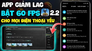 ĐÂY LÀ ỨNG DỤNG GIẢM GIẬT LAG PUBG MOBILE 2.2 TỐT NHẤT CHO ĐIỆN THOẠI CẤU HÌNH THẤP