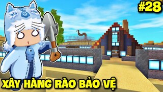 SINH TỒN VƯƠNG QUỐC SA MẠC - TẬP 28: XÂY DỰNG HÀNG RÀO SIÊU VIP BẢO VỆ NHÀ TRONG MINI WORLD