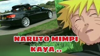 NARUTO MIMPI KAYA