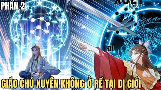 GIÁO CHỦ XUYÊN KHÔNG Ở RỂ TẠI DỊ GIỚI - REVIEW PHIM TRUYỆN TRANH