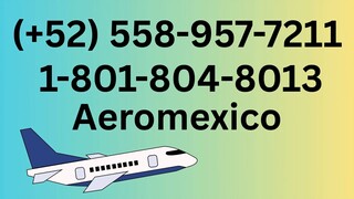 Número de Teléfono de Atención al Cliente de Aeromexico  ® – Guía Completa Paso a Paso 2025