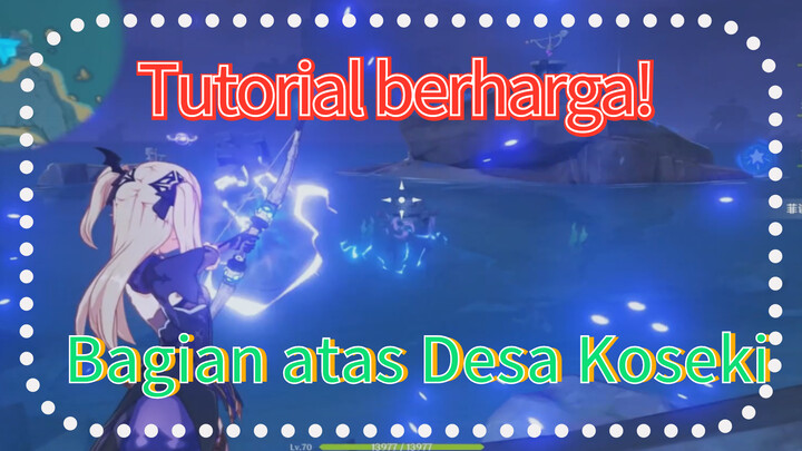 Tutorial berharga! Bagian atas Desa Koseki