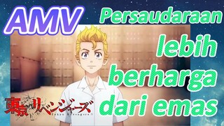 [Tokyo Revengers] AMV | Persaudaraan lebih berharga dari emas