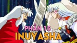 Tóm Tắt Anime: Khuyển Dạ Xoa (Phần 15) Xuyên Không Về Thế Giới Hiện Đại | Mọt Anime