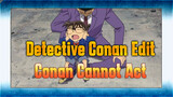 Conan, Your Awful Acting And Your Forced Attempts To Act Cute...(ಡωಡ) | Detective Conan