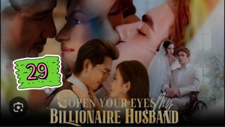 OPEN YOUR EYES MY BILLIONAIRE HUSBAND EPISODE 29