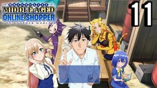 The Daily Life of a Middle-Aged Online Shopper in Another World Episode 11 (Sub Indo)