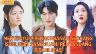 【Indo Sub】Menyentuh! Pengorbanan seorang istri, demi sang suami penyandang disabilitas...