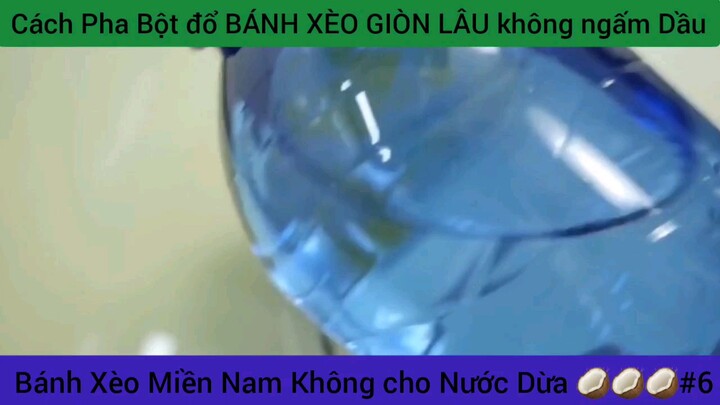 cách nạp pha bột đổ bánh xèo giòn lâu #6