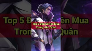 Top 5 Đấu Sĩ Mạnh Nên Mua Trong Liên Quân Mobile - NTD LQ