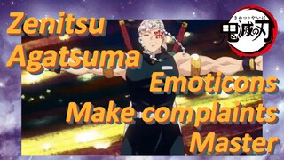 Zenitsu Agatsuma Emoticons Make complaints Master