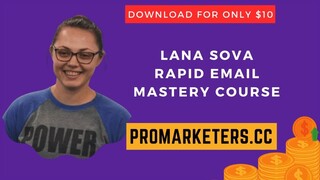 Lana Sova – Rapid Email Mastery Course
