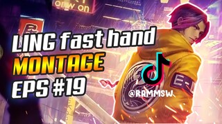 LING TIKTOK FAST HAND MODE COLAY 😱 | RANK HIGHLIGHTS | MONTAGE #19 | MOBILE LEGENDS BANG BANG