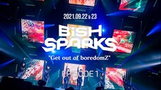 BiSH - Sparks 'Get out of boredomZ' Episode 1 [2021.09.22]