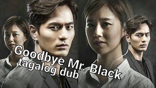 GOODBYE MR BLACK EP 14 Tagalog dub
