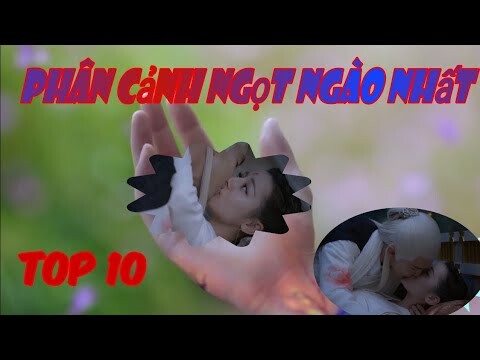 Top 10 Phân Cảnh Ngọt Ngào Nhất Tam Sinh Tam Thế Chẩm Thượng Thư