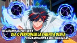 KUAT SEPERTI DEWA!! Inilah 10 Anime dimana Tokoh Utama Overpower Seperti Dewa!