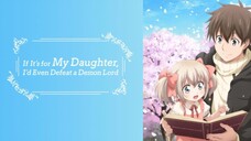 If It's for My Daughter, I'd Even Defeat a Demon Lord Episode 02