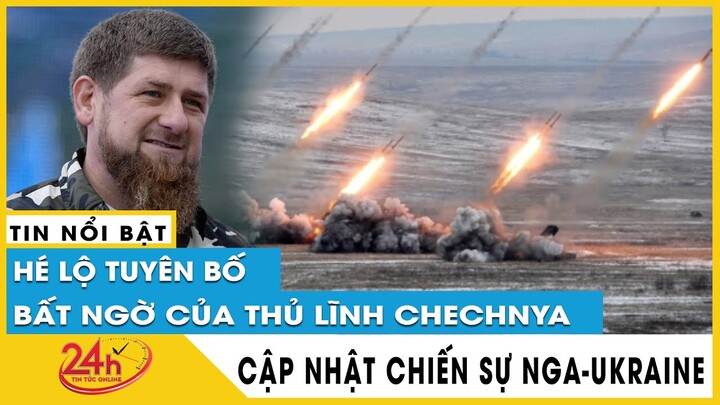 Tin Nga Ukraine mới sáng 11/10: Thủ lĩnh Chechnya tuyên bố hài lòng với chiến dịch quân sự ở Ukraine
